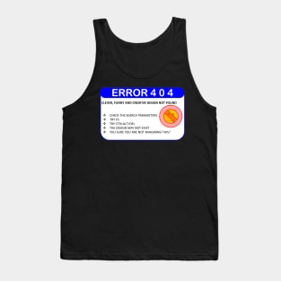 ERROR 404: DESIGN NOT FOUND Tank Top